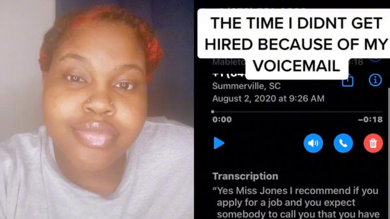 TikToker Reveals That A Voicemail Greeting May Have Prevented Her From Getting A Job TikToker Reveals That A Voicemail Greeting May Have Prevented Her From Getting A Job